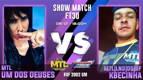 KOF2002UM FT30 MTL UM DOS DEUSES VS MTL LND DS DF KBCINHA