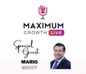 Attorney Mario Godoy Featured On The Maximum Growth Live Podcast