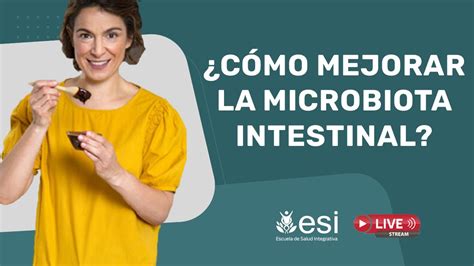 Las Claves Para Tener Una Microbiota Sana Y Equilibrada Paola