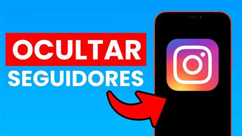 C Mo Ocultar Mis Seguidores Y Seguidos En Instagram Youtube