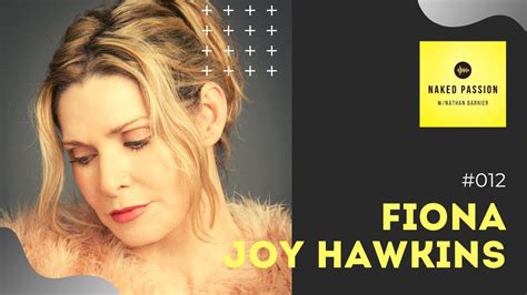 Fiona Joy Hawkins Music To Dream To Naked Passion Podcast YouTube