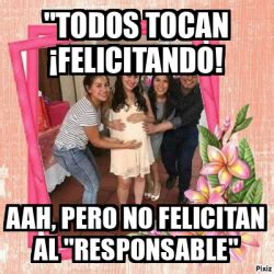 Meme Personalizado Todos Tocan Felicitando Aah Pero No Felicitan