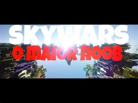 Minecraft Pe Skywars Sou O Maior Noob Do Mundo Youtube