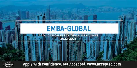 EMBA-Global Application Essay Tips & Deadlines [2022 - 2023] | Accepted