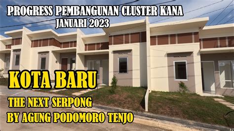 Progress Pembangunan Cluster Kana Januari 2023 Kota Podomoro Tenjo