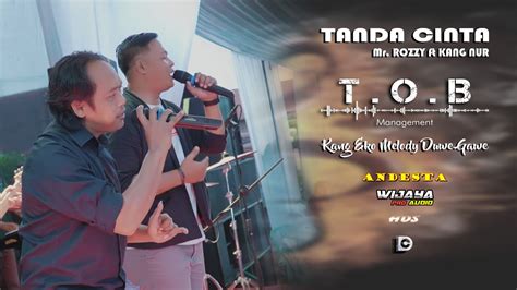 Tanda Cinta Mr Rozzy Ft Kang Nur Tob Management Live Kang Eko Duwe