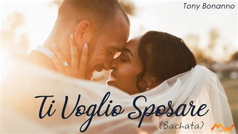 TI VOGLIO SPOSARE Bachata Tony Bonanno Wedding Music YouTube