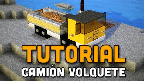 Minecraft Tutorial Cami N Volquete Youtube