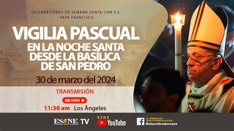 Vigilia Pascual En La Noche Santa Desde La Basilica De San Pedro