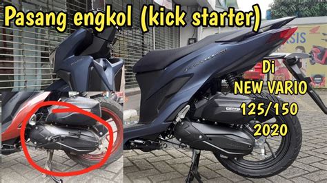 Pasang Engkol Kick Starter Di New Vario125 150 2020 YouTube