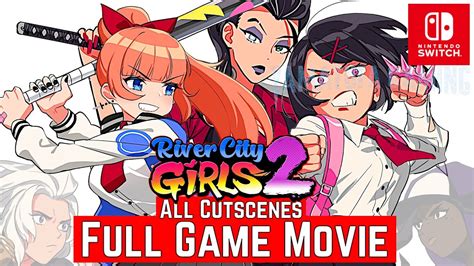 River City Girls 2 Switch Full Game Movie All Cutscenes Youtube