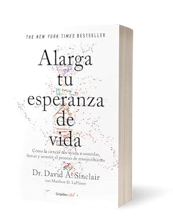 Alarga Tu Esperanza De Vida C Mo La Ciencia Nos Ayuda A Controlar