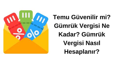 Temu Güvenilir mi Gümrük Vergisi Ne Kadar Gümrük Vergisi Nasıl