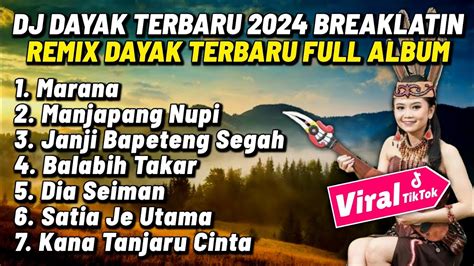 DJ DAYAK TERBARU 2024 REMIX LAGU DAYAK TERBARU 2024 FULL ALBUM YouTube