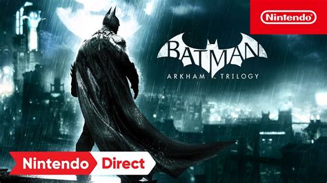 Batman Arkham Trilogy Reveal Trailer Nintendo Switch Youtube