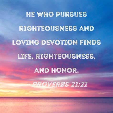 Proverbs He Who Pursues Righteousness And Loving Devotion Finds