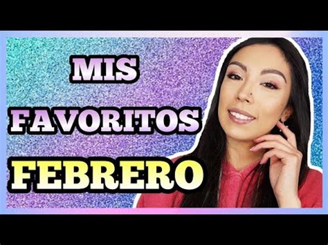 FAVORITOS FEBRERO 2024 KARENCITA TAPIA YouTube