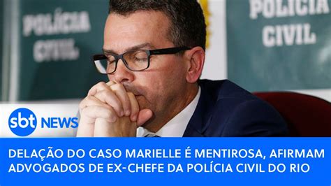 Delação Do Caso Marielle é Mentirosa Afirmam Advogados De Ex Chefe Da Polícia Civil Do Rio