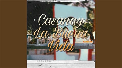 Casanay La Buena Vida YouTube