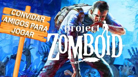 Project Zomboid Como Convidar Adicionar Amigo Para Jogar Online How To