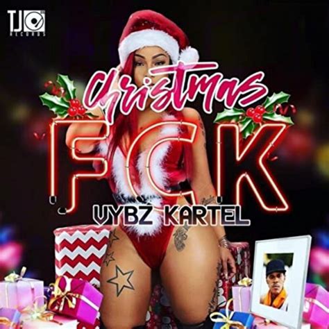 Christmas Fuck Song And Lyrics By Vybz Kartel Spotify