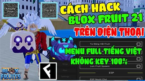 Cách Hack Blox Fruits 21 Trên Điện Thoại No Key Menu Full Tiếng Việt Auto Farm Nhặt Frutis Vip