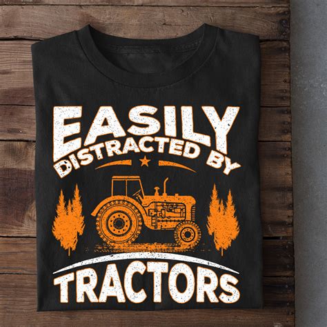 Tractor T-shirt, Easily Distracted By Tractors, Tractor Farmer, Farmin ...