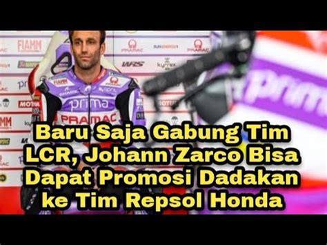 Baru Saja Gabung Tim Lcr Johann Zarco Bisa Dapat Promosi Dadakan Ke