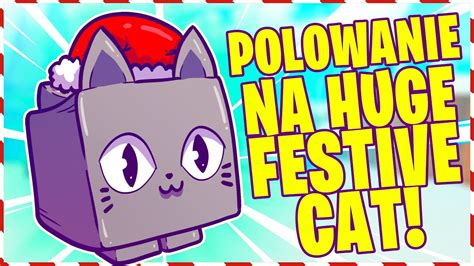 ŚWIĄTECZNE POLOWANIE NA HUGE FESTIVE CAT W PET SIMULATOR X YouTube