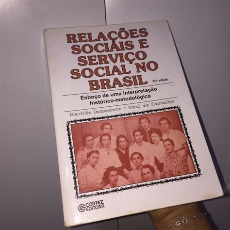 Livro Rela Oes Sociais E Servi O Social No Brasil Esbo O De Uma