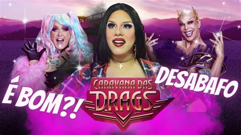 VocÊ Sabe O Que É Caravana Das Drags Youtube