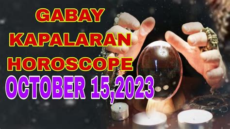 GABAY KAPALARAN HOROSCOPE OCTOBER 15 2023 KALUSUGAN PAG IBIG AT DATUNG