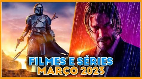 Lançamentos de FILMES E SÉRIES de MARÇO 2023 Cinema Streaming YouTube