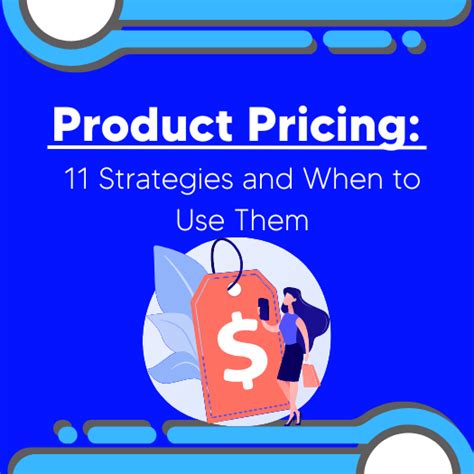 Product Pricing 11 Strategies And When To Use Them