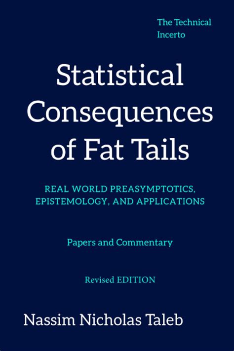 Statistical Consequences Of Fat Tails Real World Preasymptotics