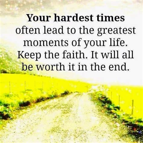 Your Hardest Times Often Lead To The Greatest Moments Of Your Life