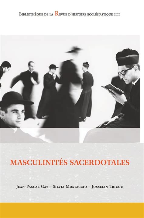 Masculinites Sacerdotales Bibliotheque De La Revue D Histoire