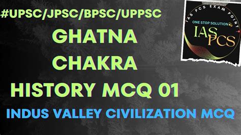 Ancient HISTORY MCQs GHATNA CHAKRA Indus Valley Civilization FOR