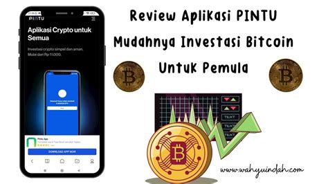 Review Aplikasi Pintu Mudahnya Investasi Bitcoin Untuk Pemula