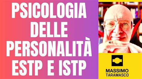 PSICOLOGIA DELLE PERSONALITÀ ESTP E ISTP YouTube