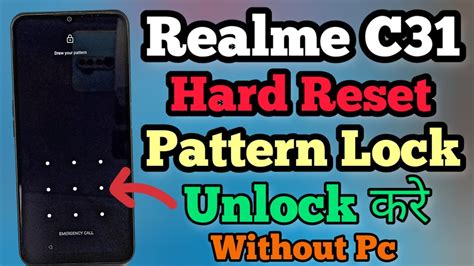 Realme C31 Hard Reset Pattern Unlock Without Pc RMX3501