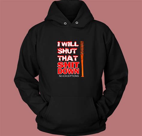 I Will Shut That Shit Down Vintage Hoodie - Mpcteehouse.com