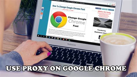 How To Use A Proxy Server With Chrome