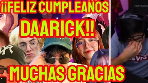 DAARICK LLORA Y REACCIONA A LOS SALUDOS DE SUS AMIGOS STREAMERS POR SU