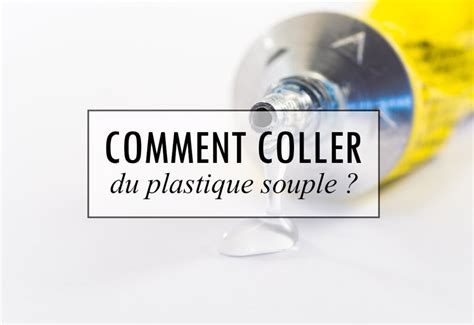 Comment Coller Du Plastique Souple Creavea