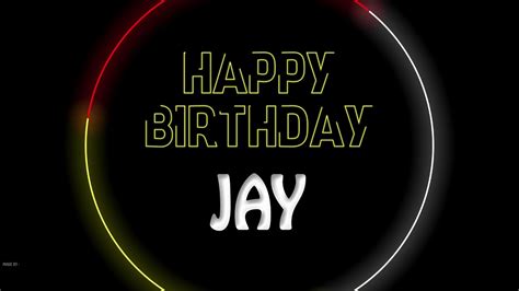 Jay Happy Birthday To You Jay Happy Birthday Dancing And Lighting