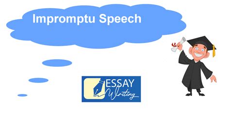 Impromptu Speech topics, ideas and Examples | Online Homework Help – Essay Writing