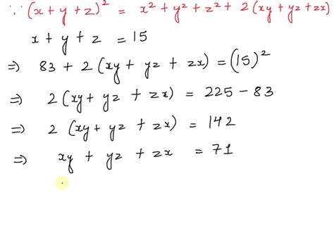 Solved Find The Value Of X 3 Y 3 Z 3 3xyz If X 2 Y 2 Z 2 83 And X Y Z 15