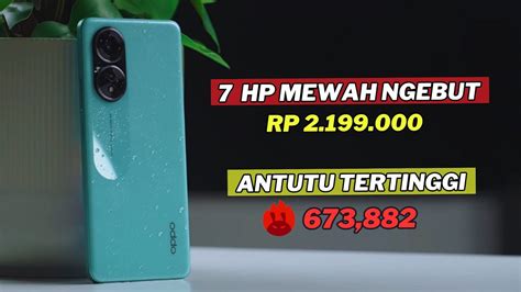 7 HP 2 JUTAAN DENGAN SKOR ANTUTU TERTINGGI AKHIR TAHUN 2023 YouTube