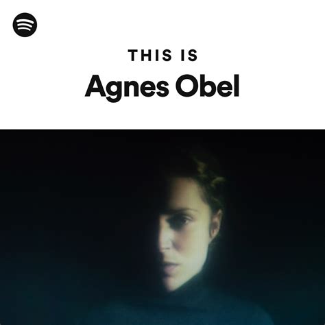 This Is Agnes Obel Playlist By Spotify Spotify